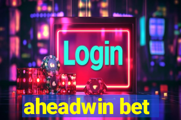 aheadwin bet